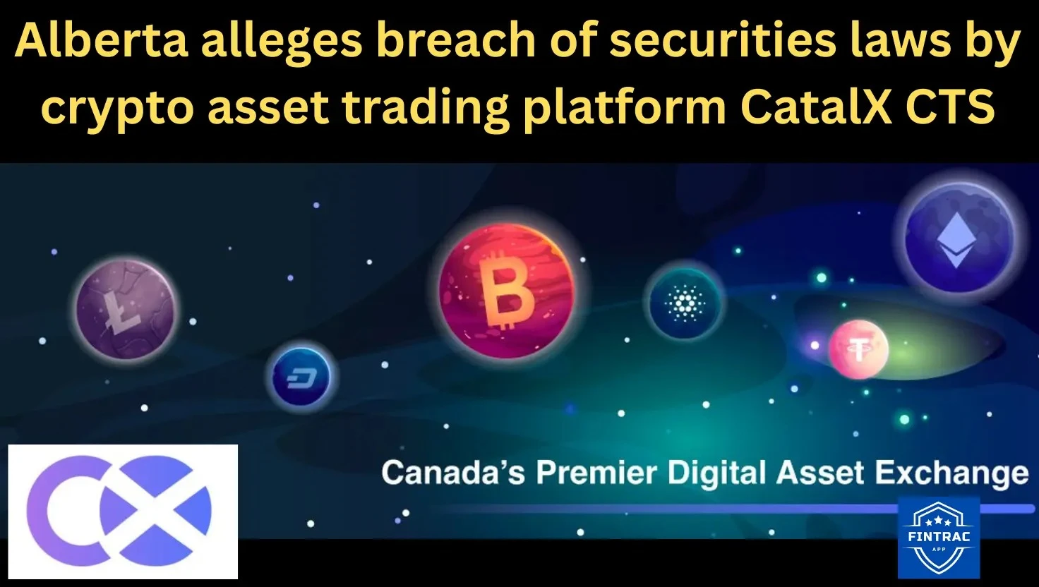 Alberta alleges breach of securities laws by crypto asset trading platform CatalX CTS