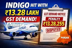 IndiGo Faces Rs 13.28 Lakh GST Demand from Punjab Tax Authorities