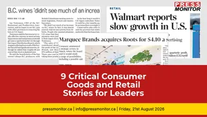 9 Critical Consumer Goods and Retail Stories for Canadian Business Leaders
