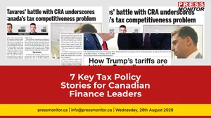 7 Key Tax Policy Stories for Canadian Finance Leaders