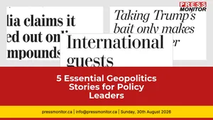 5 Essential Geopolitics Stories for Policy Leaders