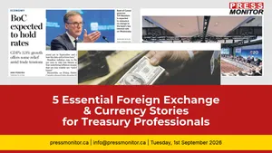 5 Essential Foreign Exchange & Currency Stories for Treasury Professionals