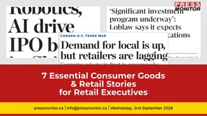 7 Essential Consumer Goods & Retail Stories for Retail Executives