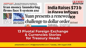 13 Pivotal Foreign Exchange & Currencies Stories for Treasury Heads