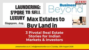 3 Pivotal Real Estate Stories for Indian Markets