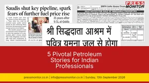 5 Pivotal Petroleum Stories for Indian Professionals