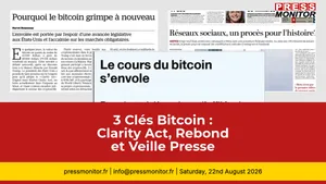 3 Clés Bitcoin : Clarity Act, Rebond et Veille Presse